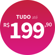 Tudo até R$199,90