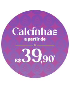 Calcinhas a partir de R$39,90