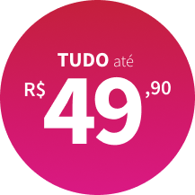 Tudo até R$49,90