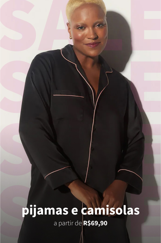 Camisolas e Robes a partir de R$69,90