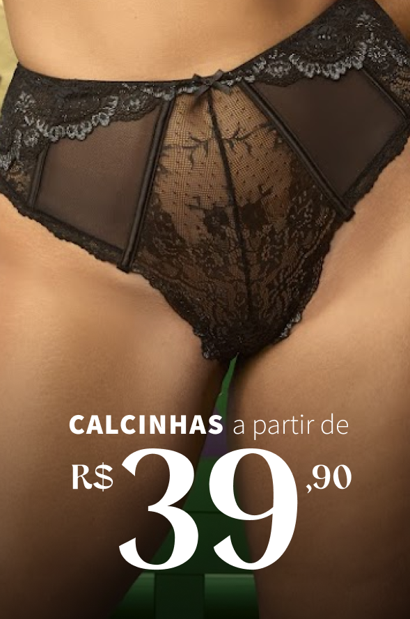 Calcinhas a partir de R$39,90